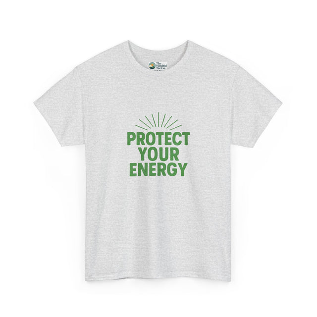 Protect Your Energy T-Shirt - Mindful Living & Self-Care  Tee  Tee