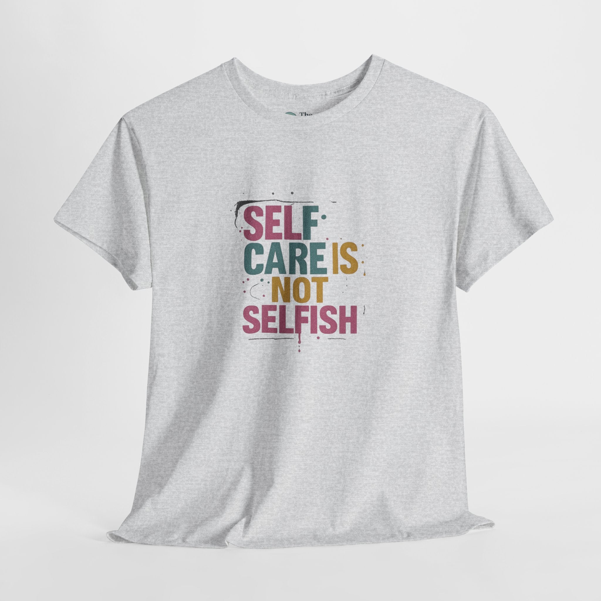Self-Care Is Not Selfish – Bold Reminder Tee