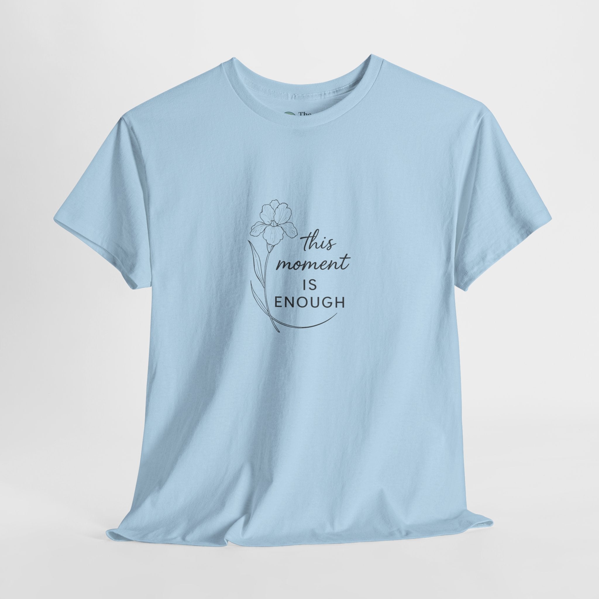 This Moment Is Enough – Mindful Reminder Tee