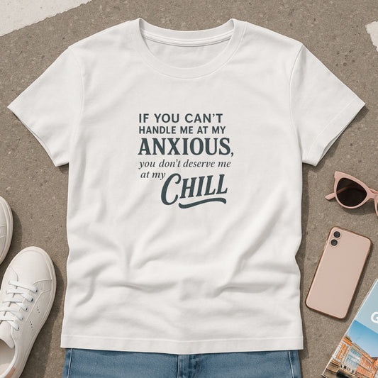 If You Can’t Handle Me at My Anxious T-Shirt – Funny Mental Health Tee