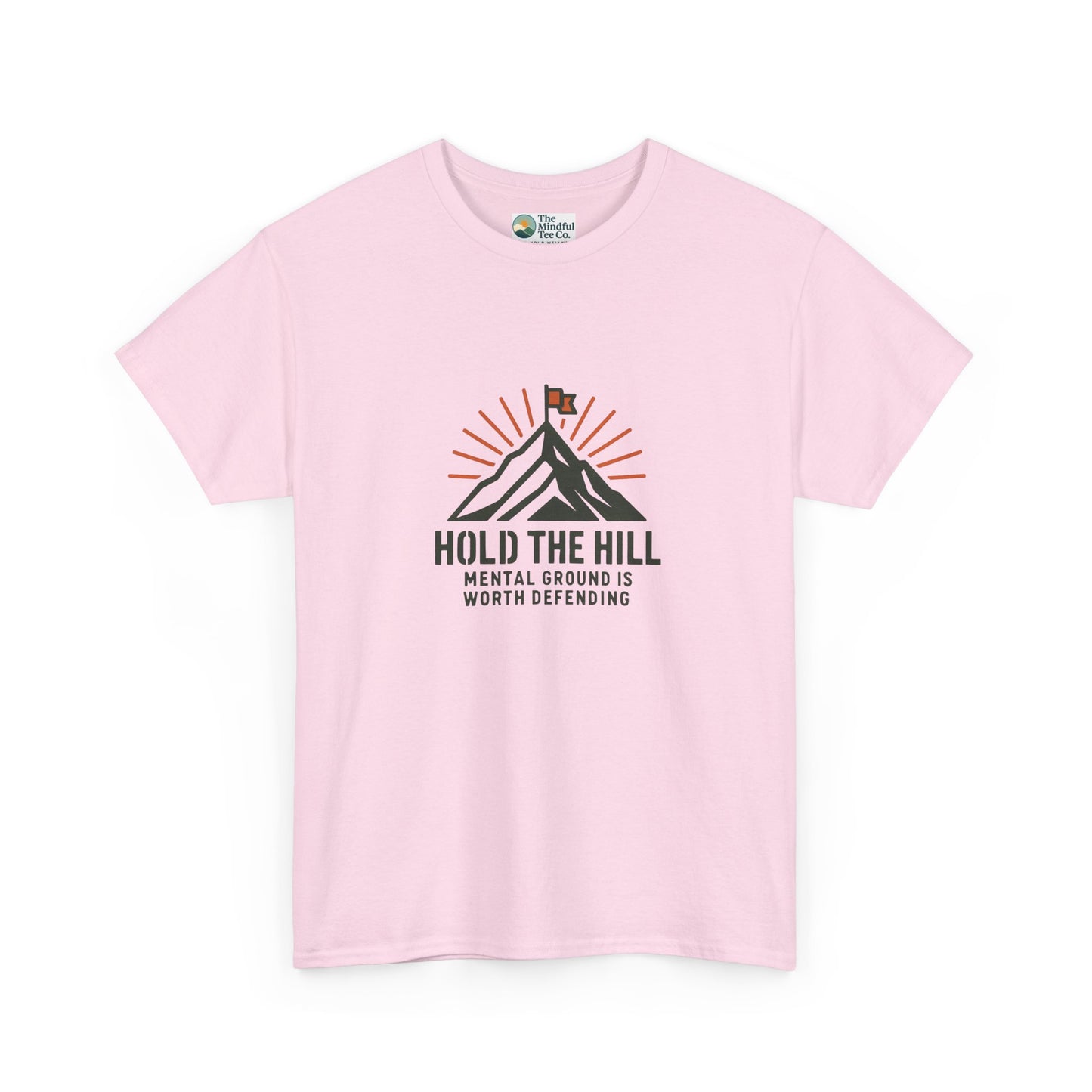 Hold The Hill T-Shirt – Mental Strength Tee