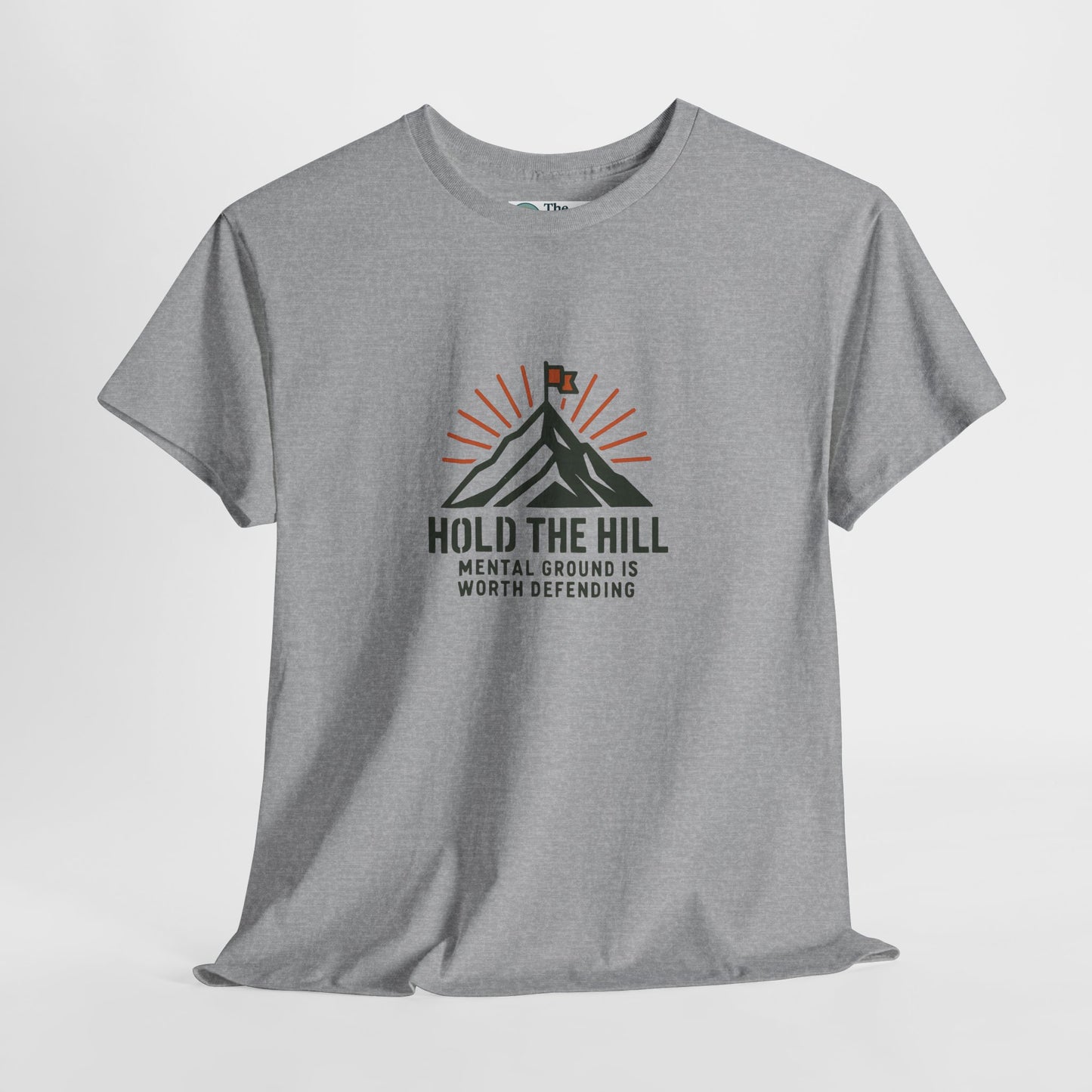 Hold The Hill T-Shirt – Mental Strength Tee