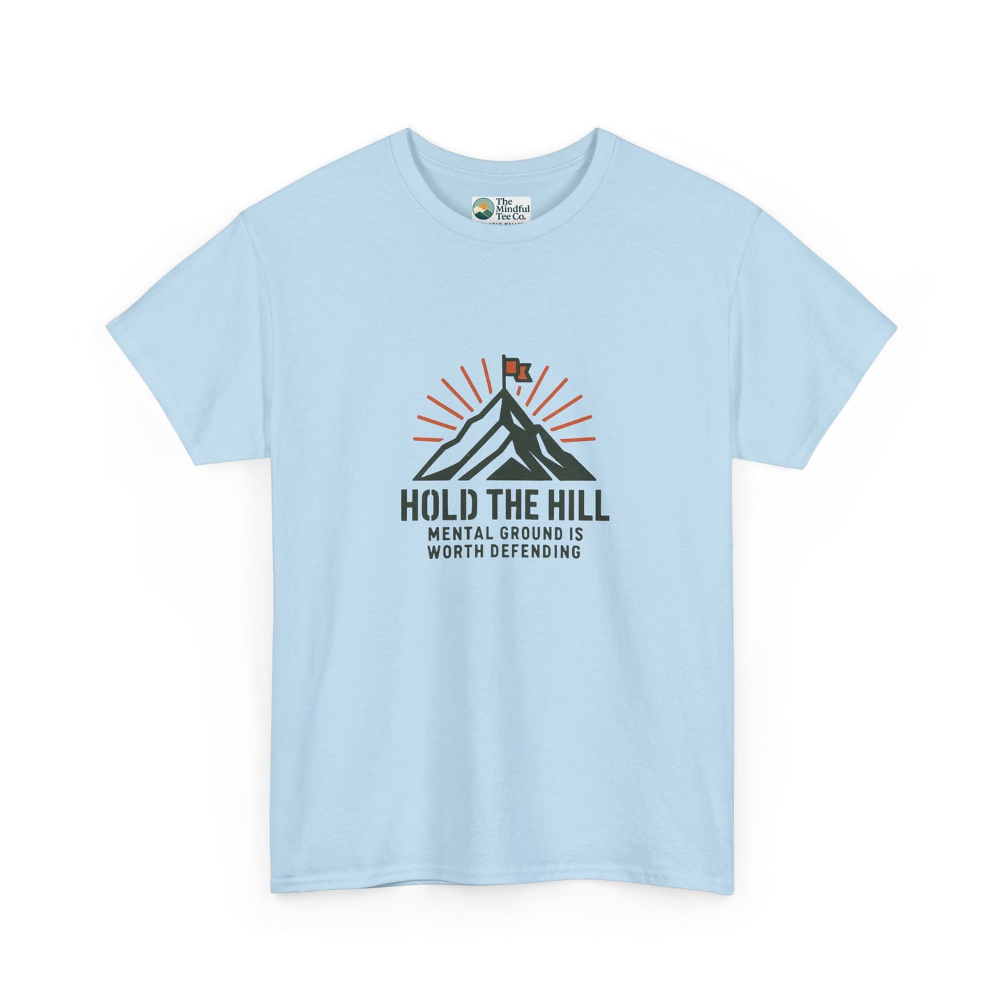 Hold The Hill T-Shirt – Mental Strength Tee