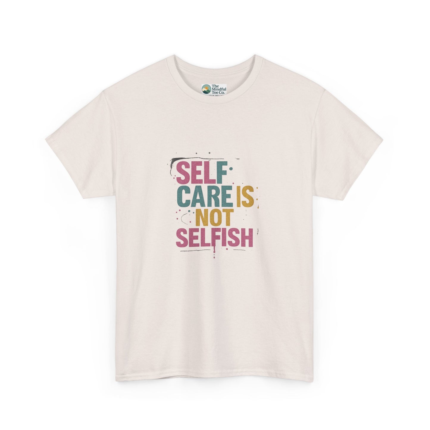 Self Care Is Not Selfish T-Shirt – Mental Health & Wellness Tee  Tee