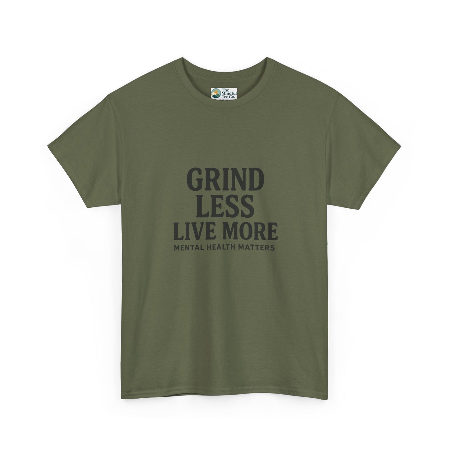 Grind Less, Live More T-Shirt – Mental Health Matters Tee