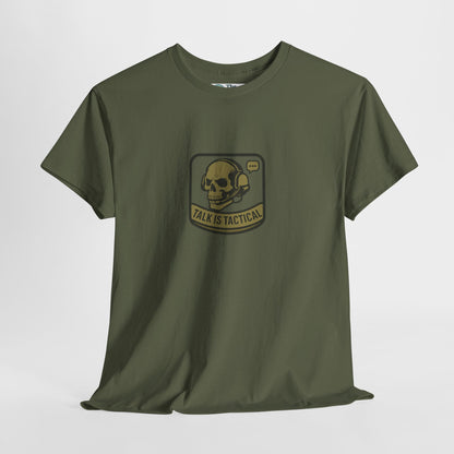 Talk Is Tactical T-Shirt – Military Communication & Resilience  Tee