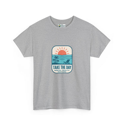 Take The Day T-Shirt – Mental Health Matters Beach Design