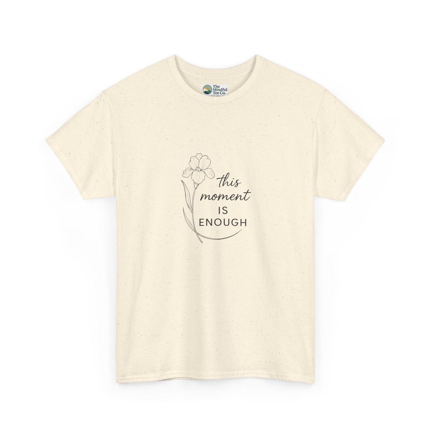 This Moment Is Enough T-Shirt – Mindfulness & Presence