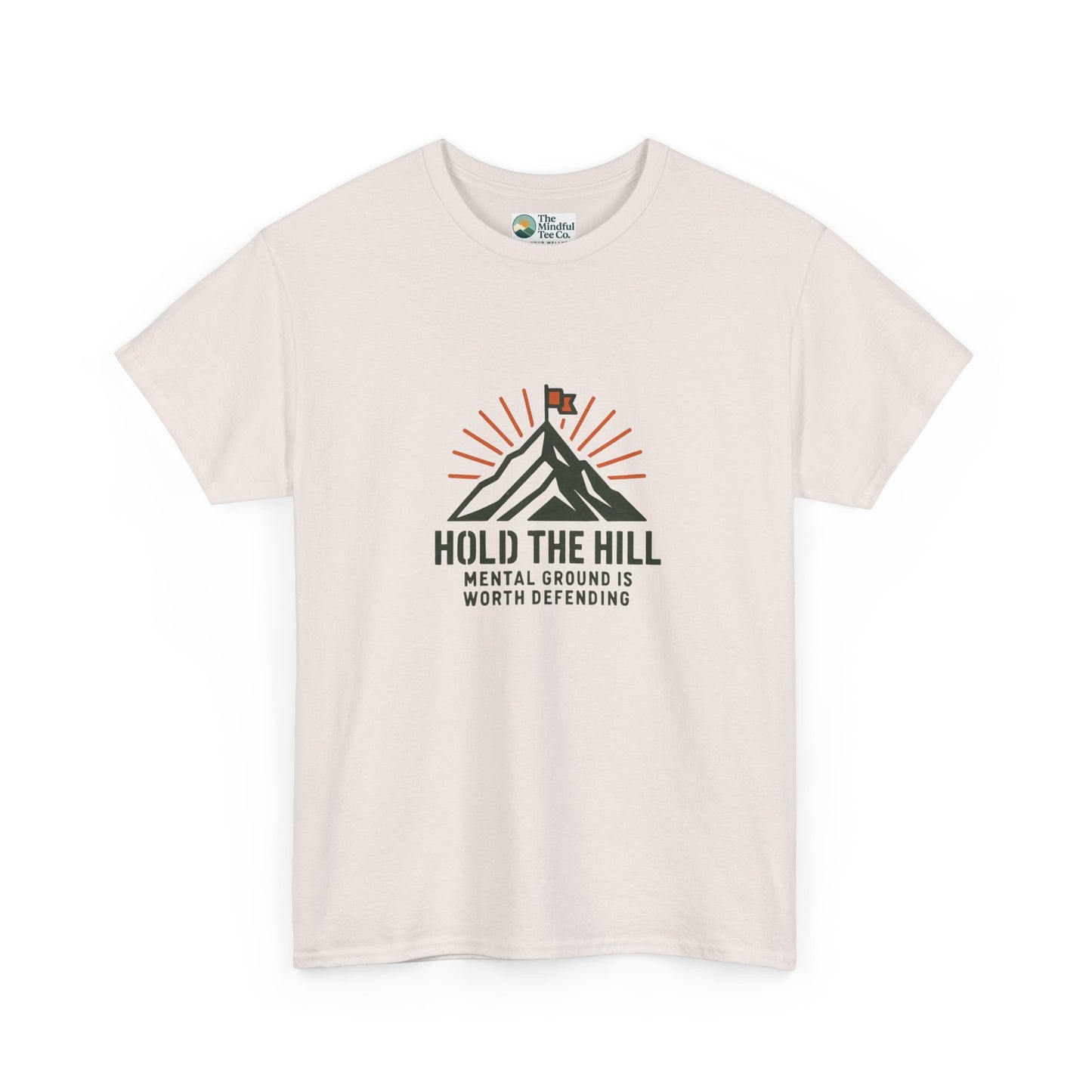 Hold The Hill T-Shirt – Mental Strength Tee
