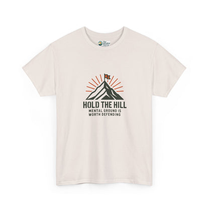 Hold The Hill T-Shirt – Mental Strength Tee