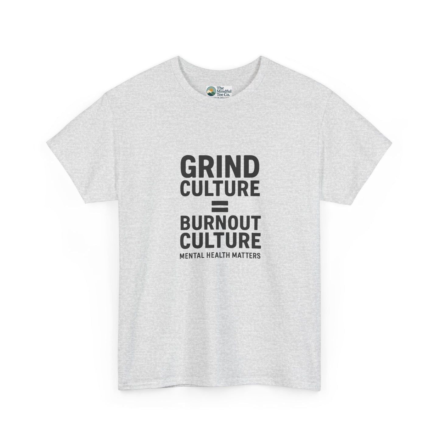 Grind Culture = Burnout Culture T-Shirt – Mental Health Matters Awareness  Tee