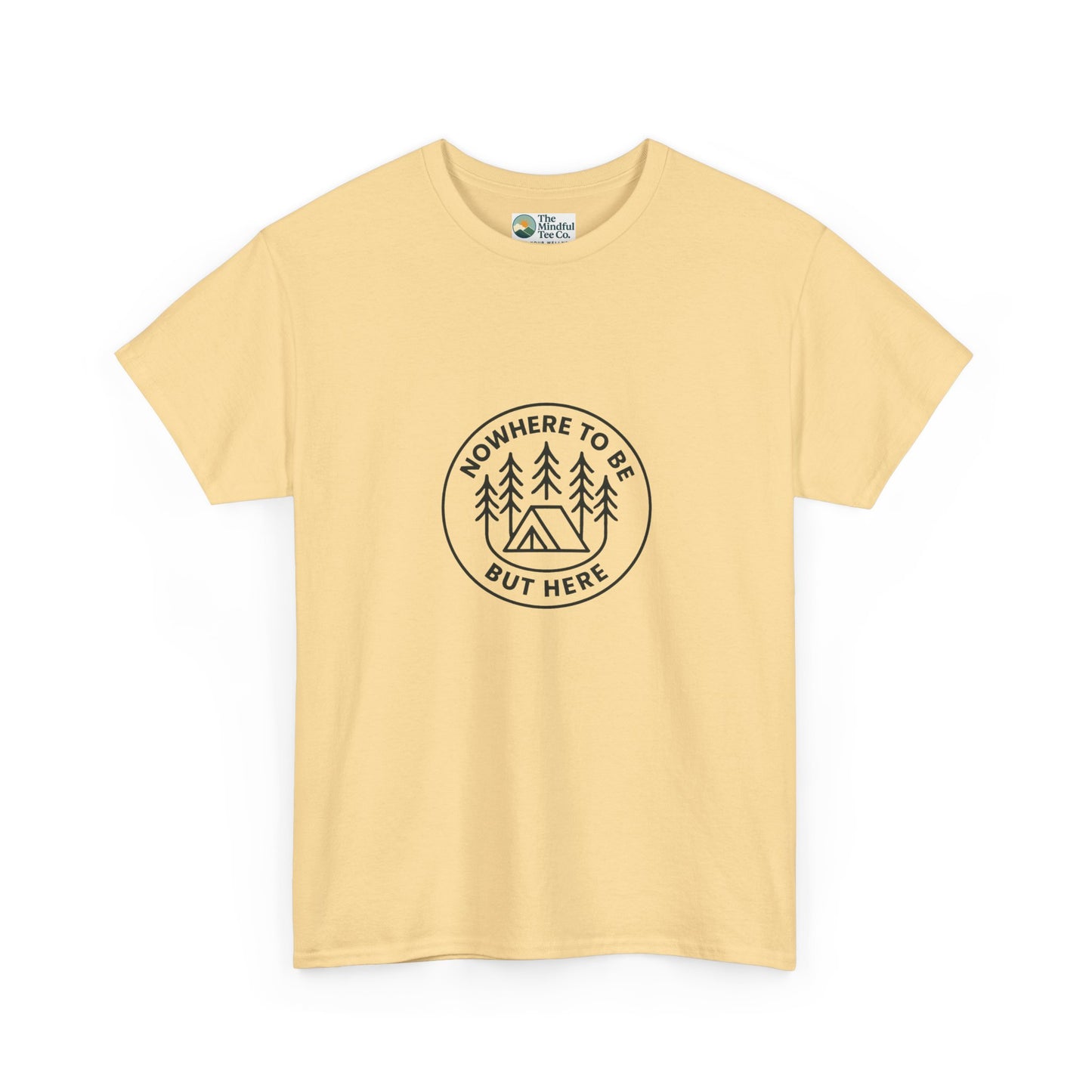 Nowhere to Be But Here T-Shirt – Nature Mindfulness Tee