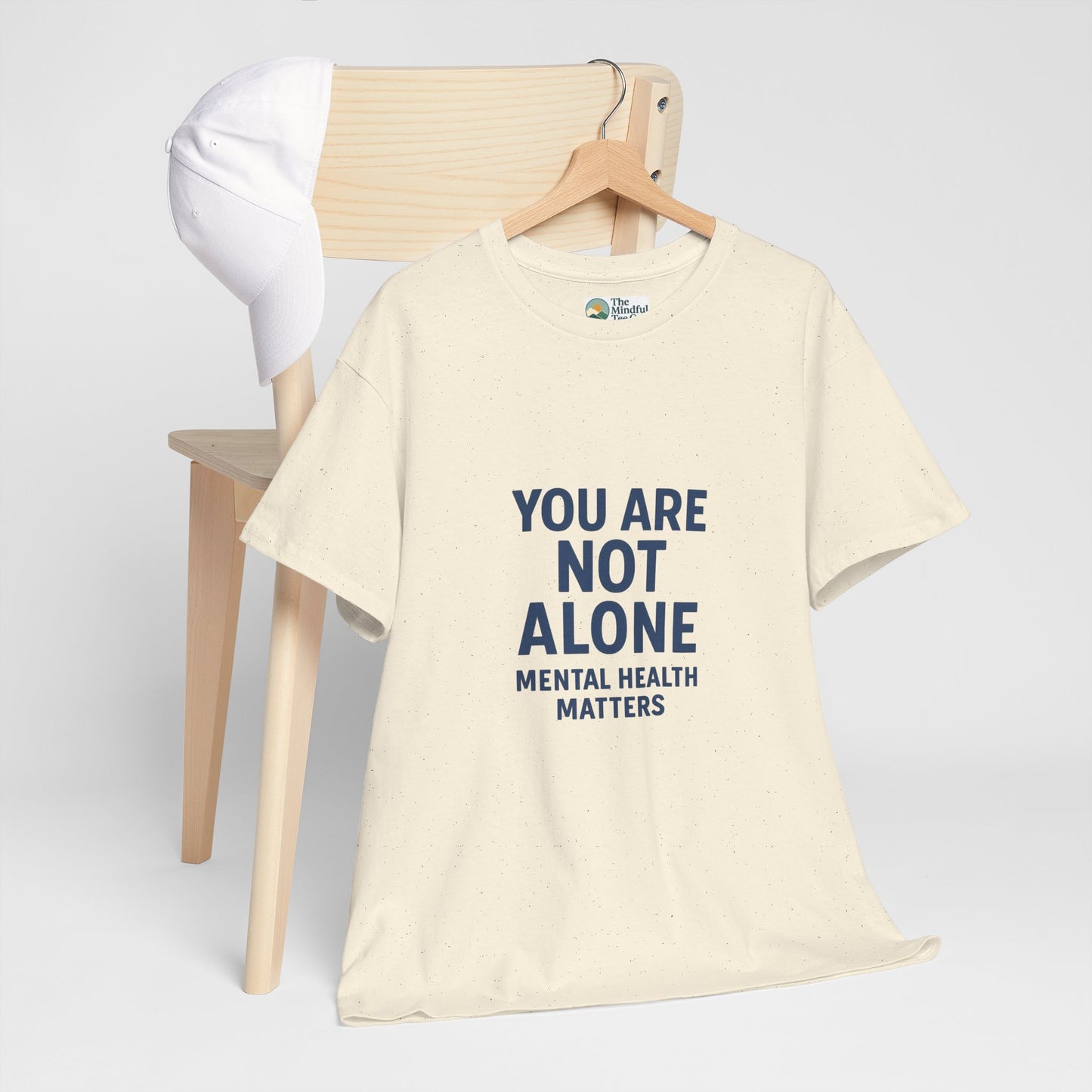 You Are Not Alone - Mental Health Matters Tee