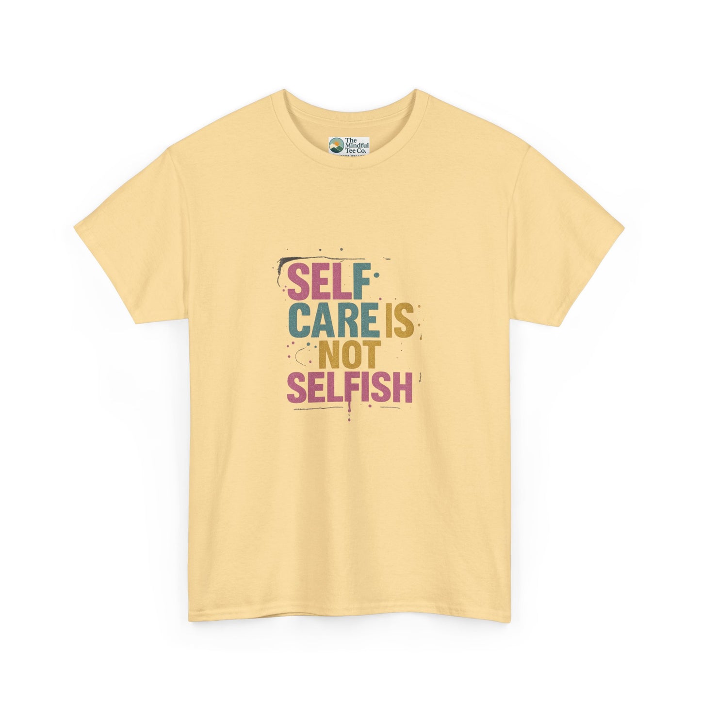 Self Care Is Not Selfish T-Shirt – Mental Health & Wellness Tee  Tee