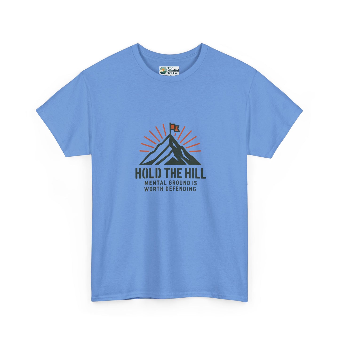Hold The Hill T-Shirt – Mental Strength Tee