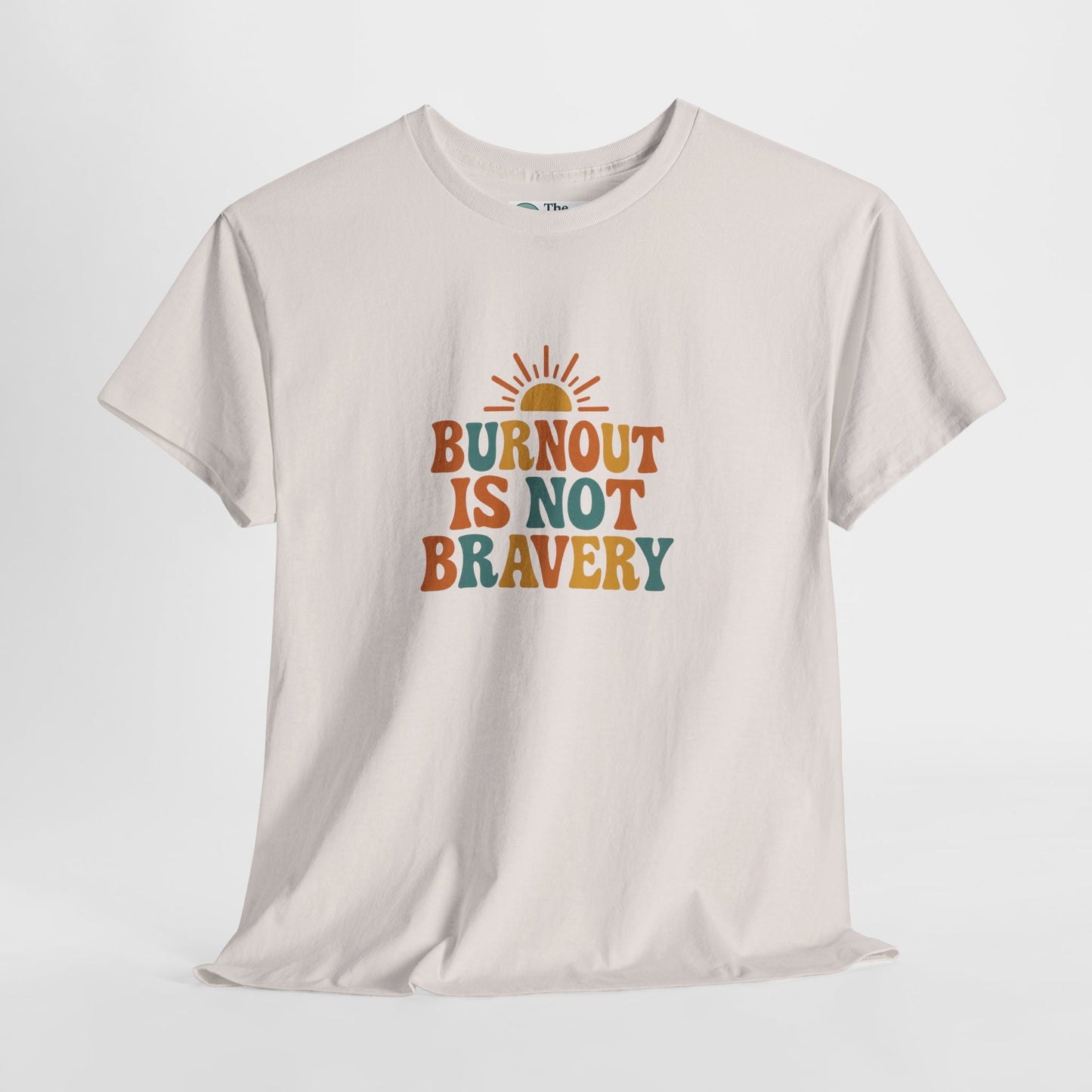 Burnout Is Not Bravery T-Shirt – Retro Mental Health Awareness Tee