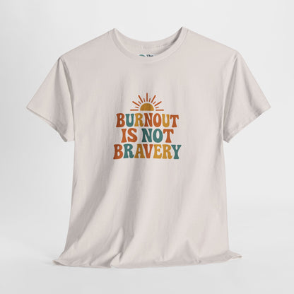 Burnout Is Not Bravery T-Shirt – Retro Mental Health Awareness Tee