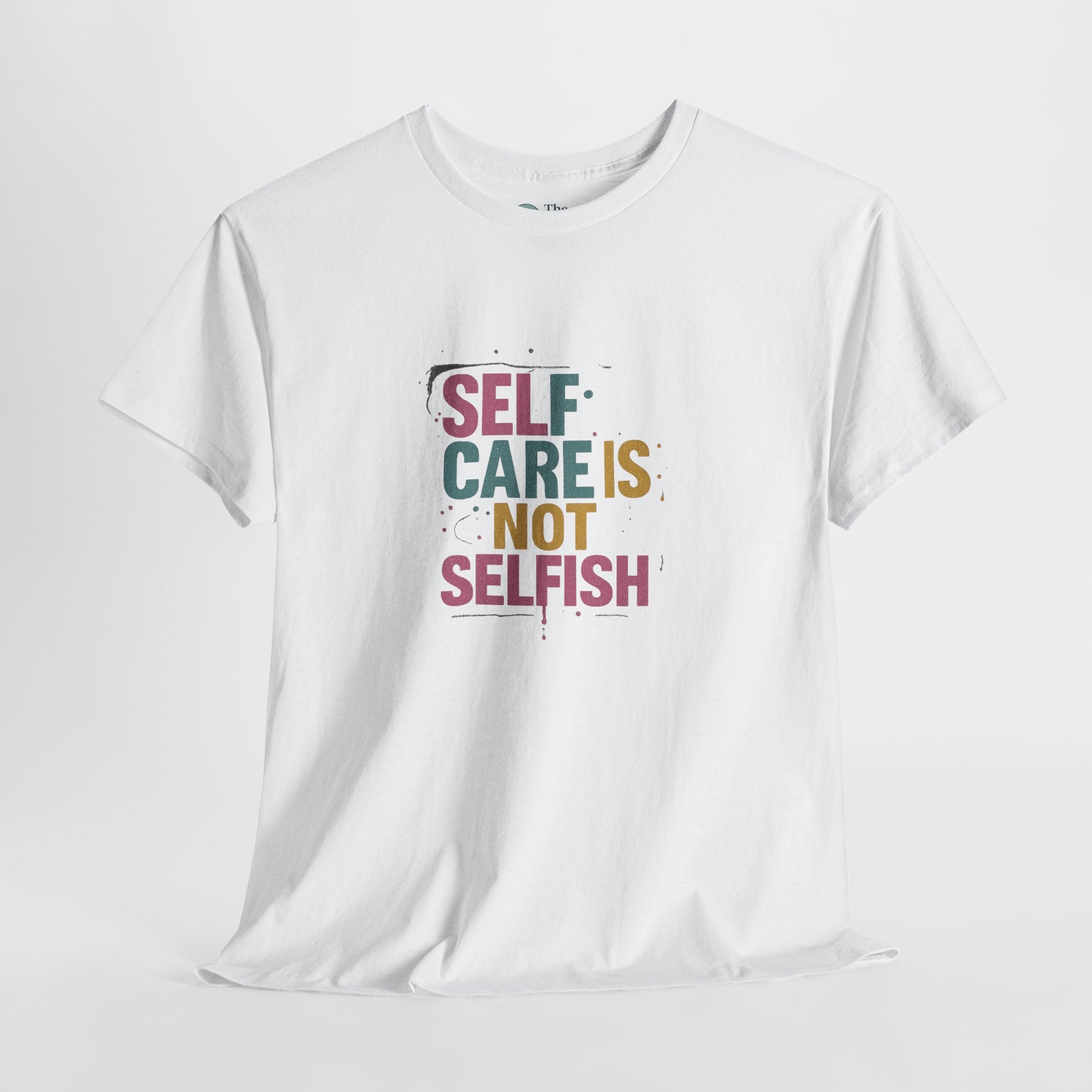 Self-Care Is Not Selfish – Bold Reminder Tee