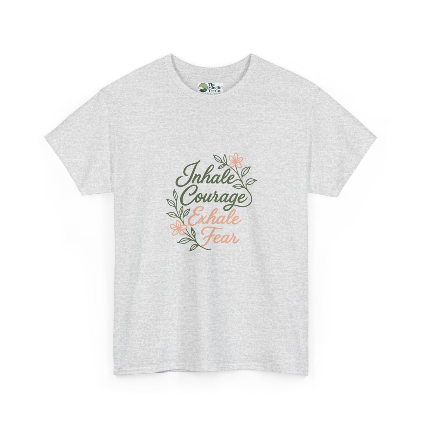 Inhale Courage, Exhale Fear T-Shirt – Floral Affirmation Tee