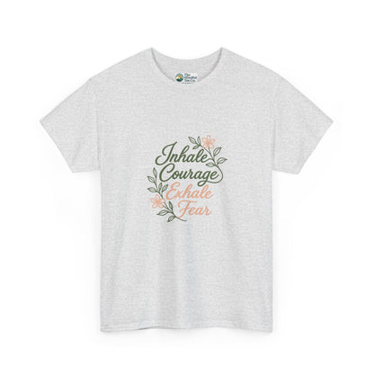 Inhale Courage, Exhale Fear T-Shirt – Floral Affirmation Tee