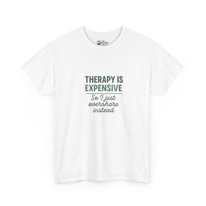 Therapy Is Expensive T-Shirt – Mental Health Humor Tee