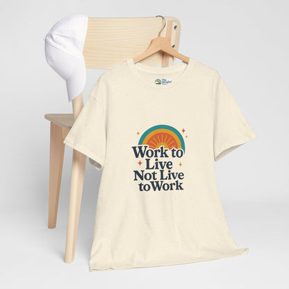 Work to Live, Not Live to Work T-Shirt – Retro Balance & Self-Care