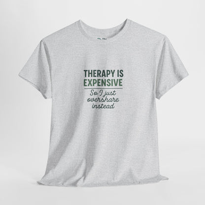 Therapy Is Expensive T-Shirt – Mental Health Humor Tee