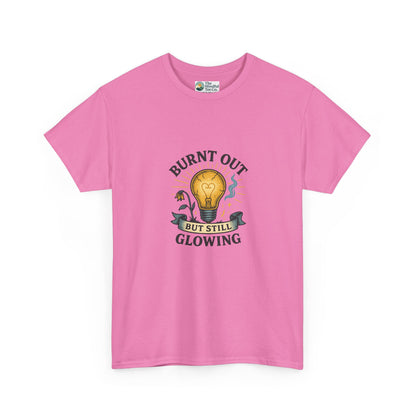 Burnt Out But Still Glowing T-Shirt – Resilience Tee