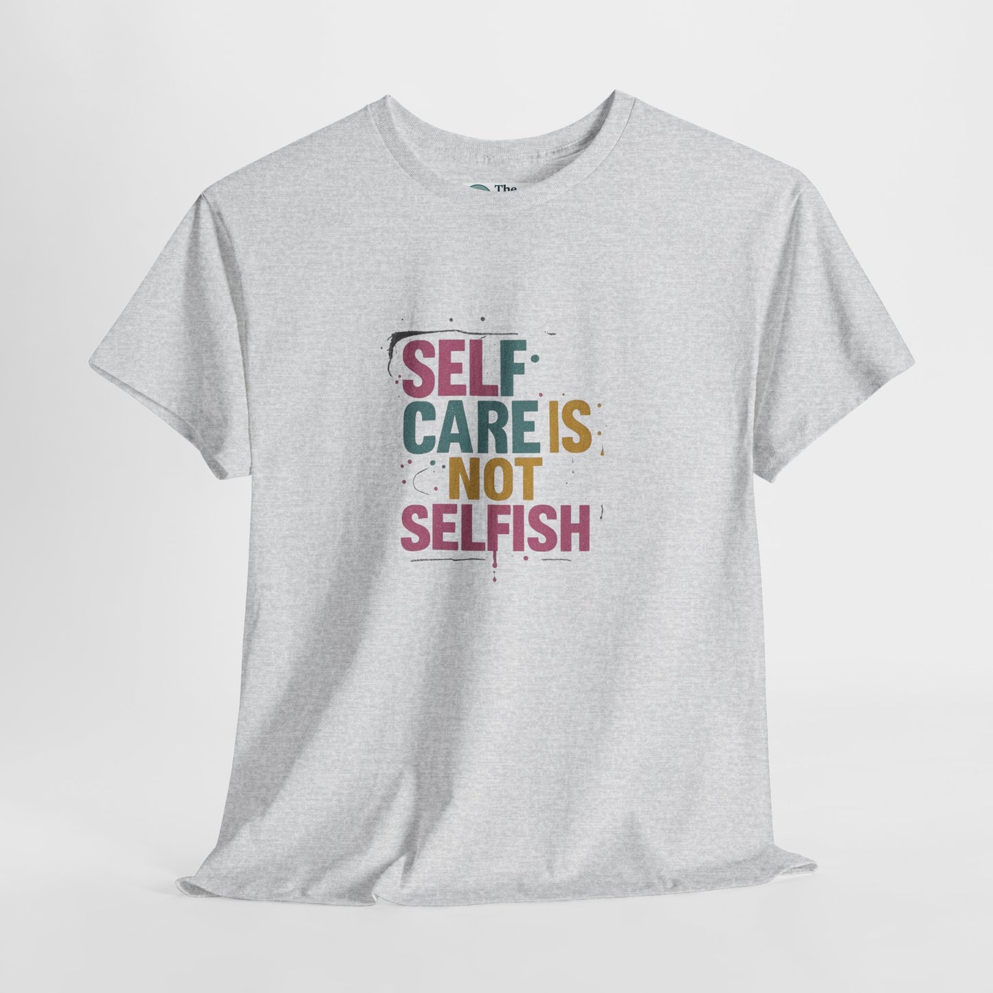Self Care Is Not Selfish T-Shirt – Mental Health & Wellness Tee  Tee