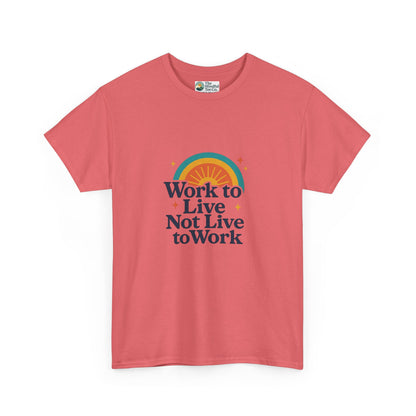 Work to Live, Not Live to Work T-Shirt – Retro Balance & Self-Care