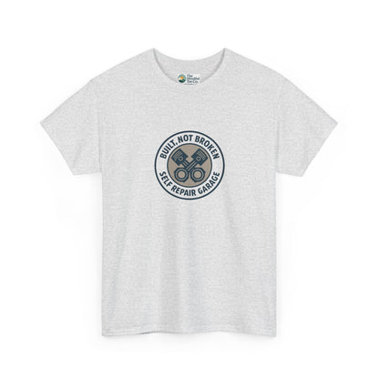 Built Not Broken T-Shirt – Self Repair Garage Tee