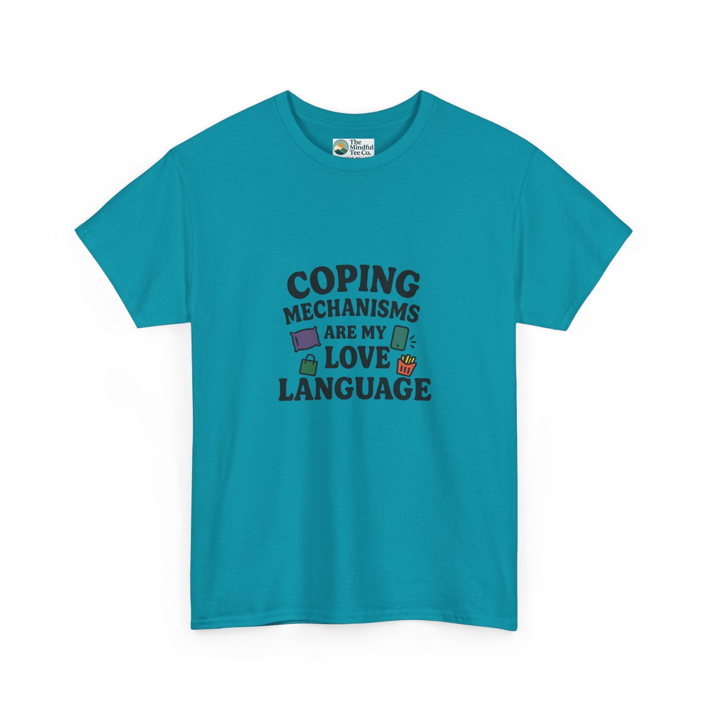 Coping Mechanisms Are My Love Language T-Shirt – Mental Health Tee