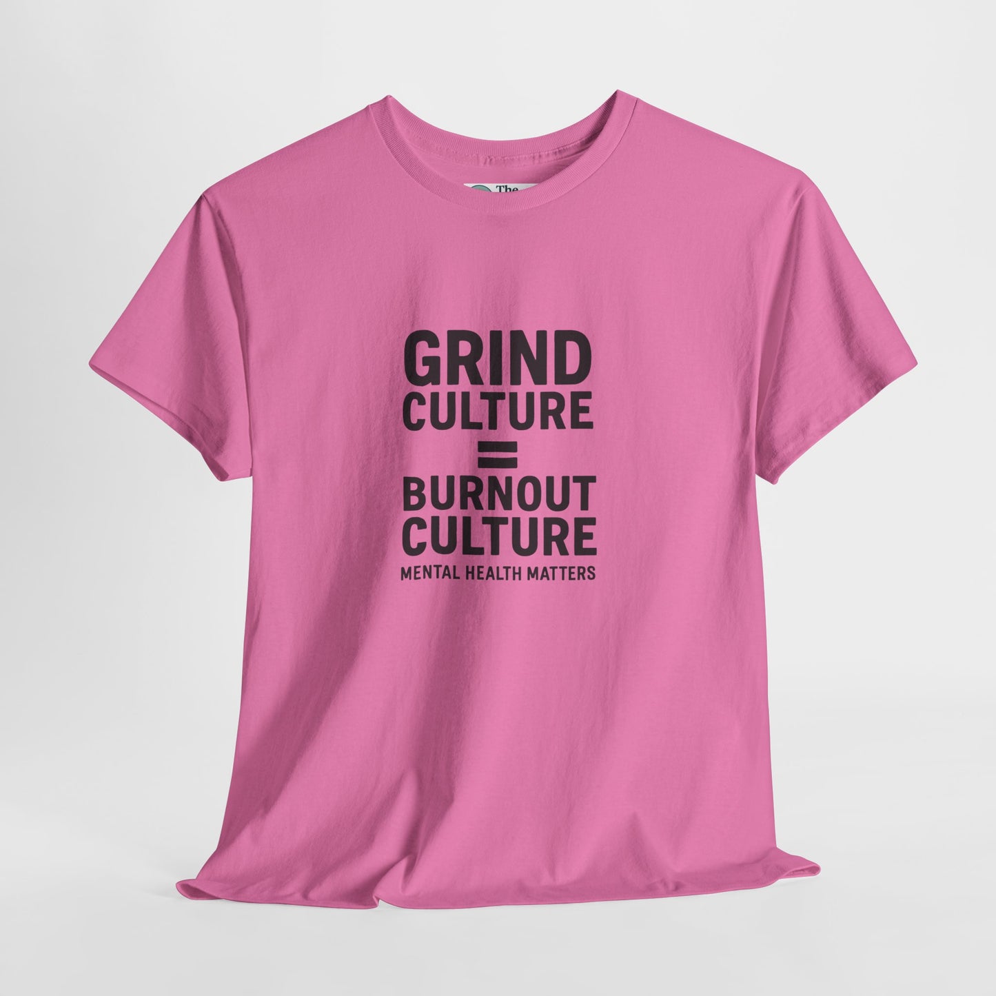 Grind Culture = Burnout Culture T-Shirt – Mental Health Matters Awareness  Tee