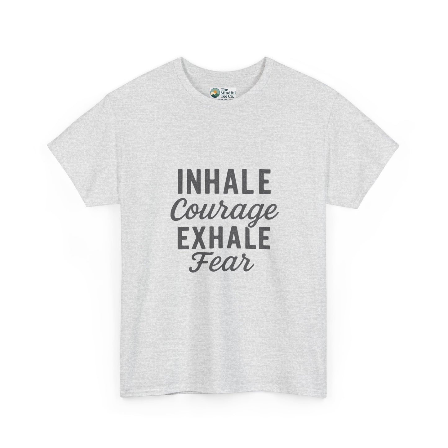 Inhale Courage, Exhale Fear T-Shirt – Mindful Affirmation Tee
