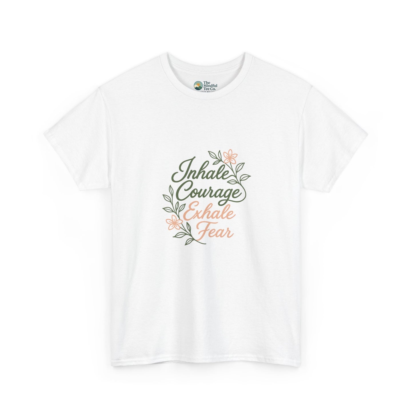 Inhale Courage, Exhale Fear T-Shirt – Floral Affirmation Tee