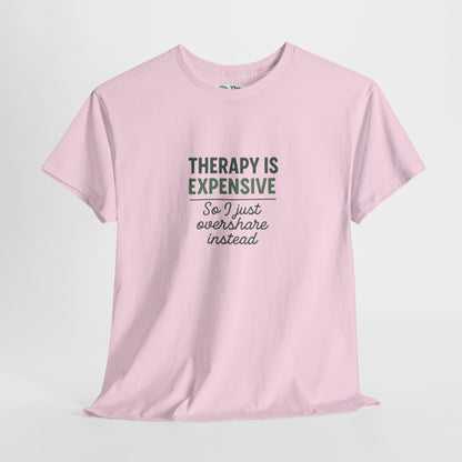 Therapy Is Expensive T-Shirt – Mental Health Humor Tee