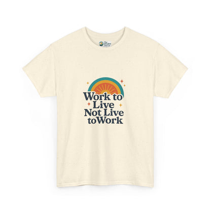 Work to Live, Not Live to Work T-Shirt – Retro Balance & Self-Care