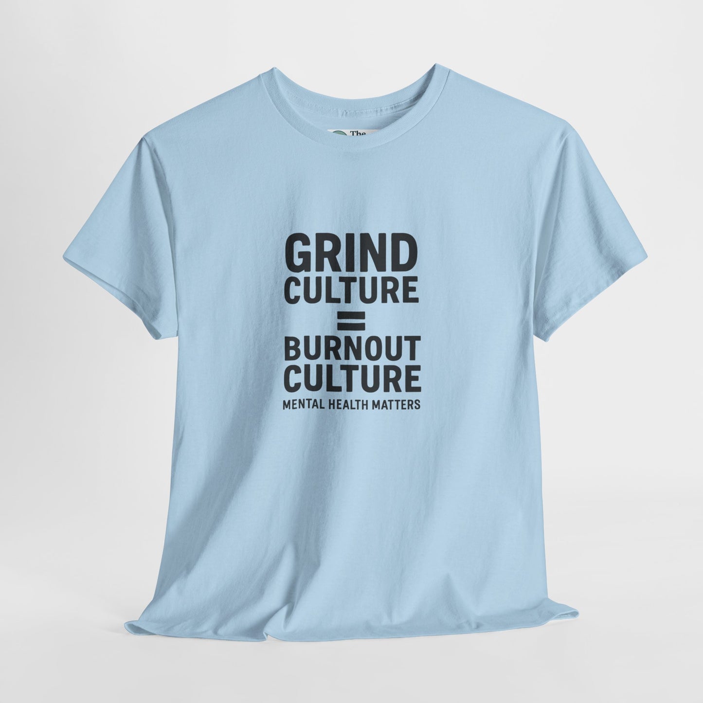 Grind Culture = Burnout Culture T-Shirt – Mental Health Matters Awareness  Tee