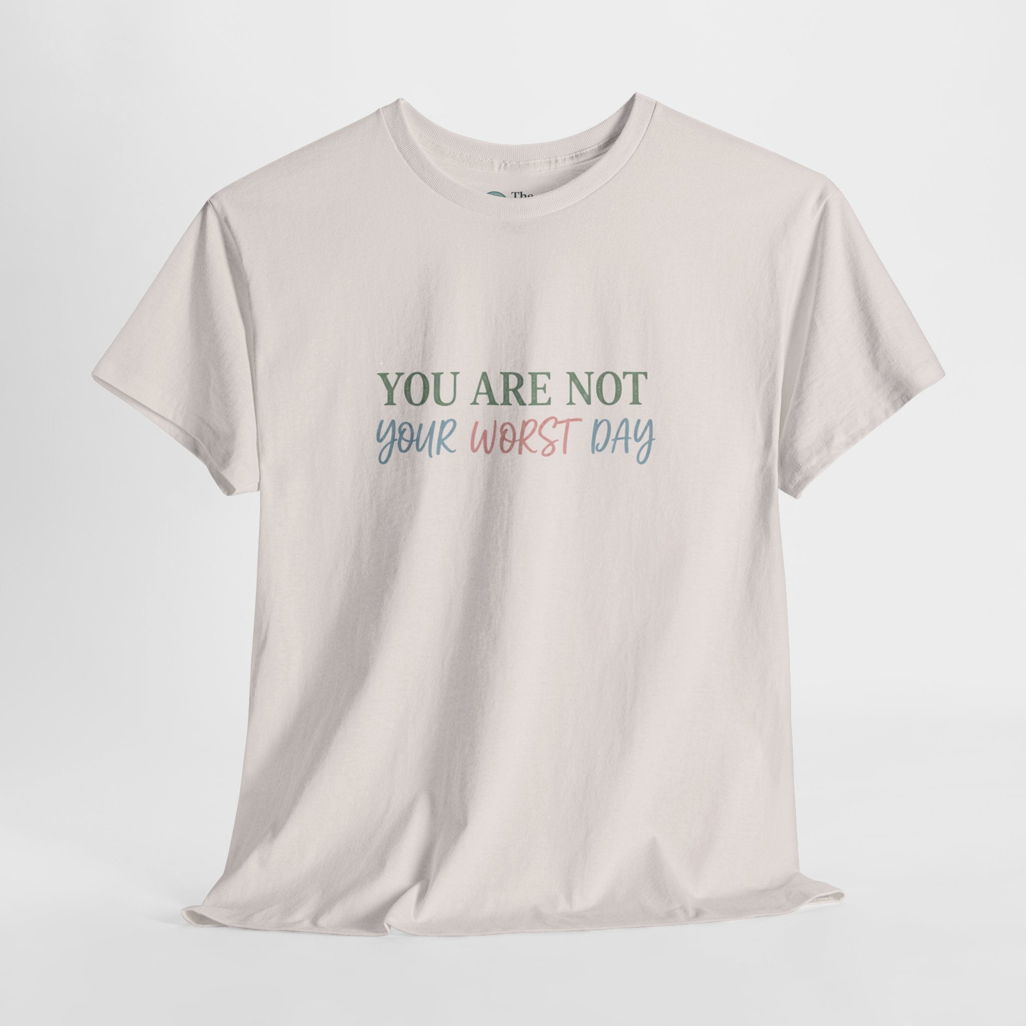 You Are Not Your Worst Day – Reminder Tee
