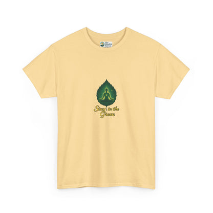 Stay in the Green T-Shirt – Mindful Meditation Tee