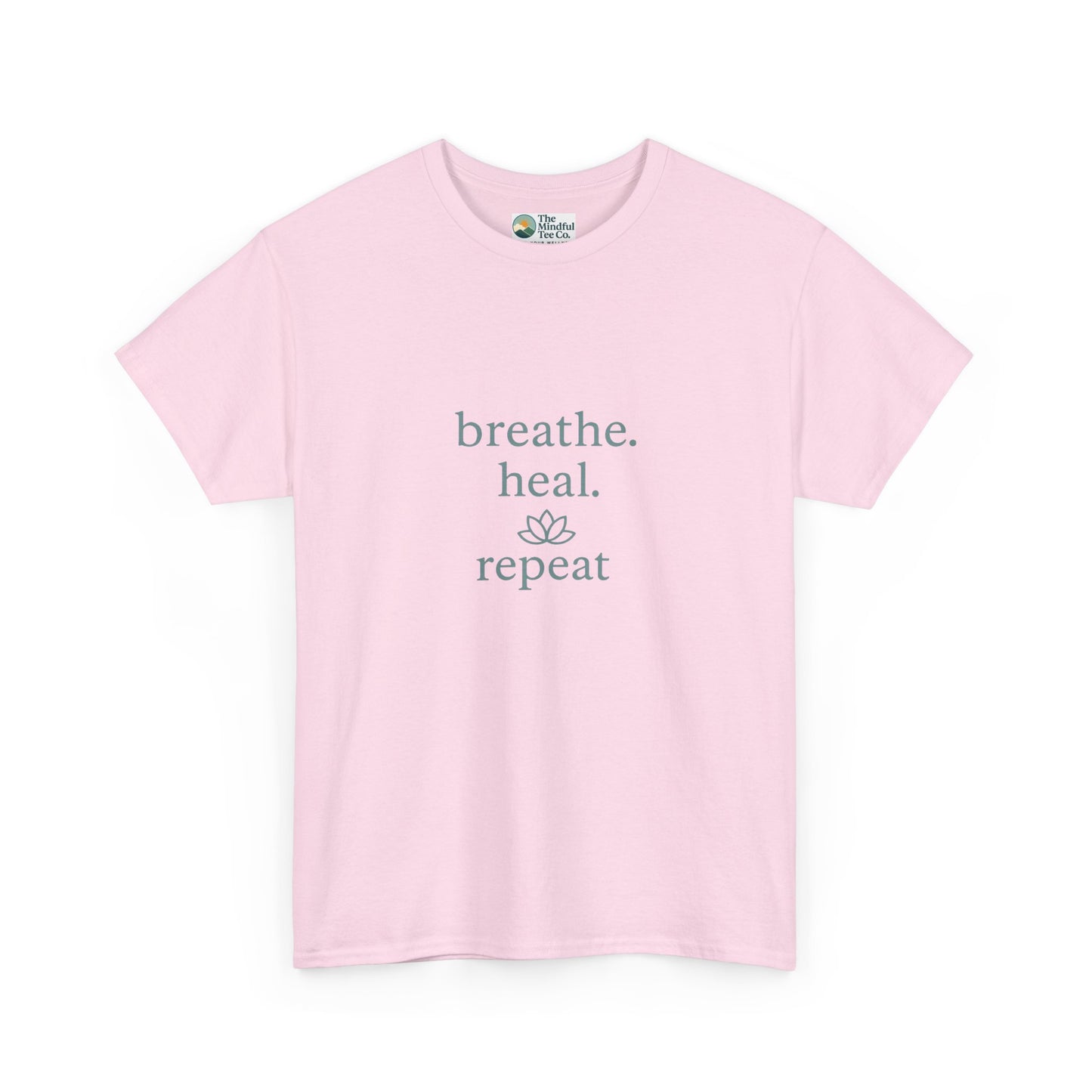 Breathe. Heal. Repeat. T-Shirt - Mindfulness & Affirmation Tee