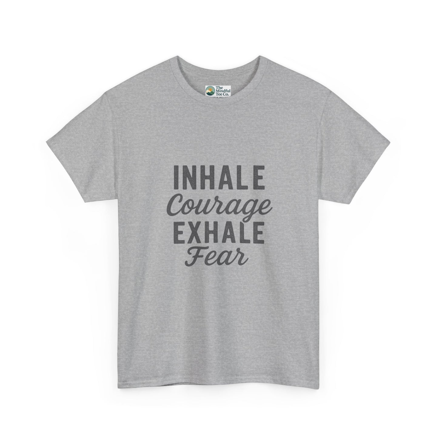 Inhale Courage, Exhale Fear T-Shirt – Mindful Affirmation Tee