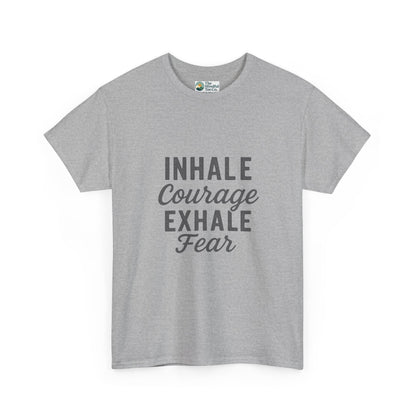 Inhale Courage, Exhale Fear T-Shirt – Mindful Affirmation Tee