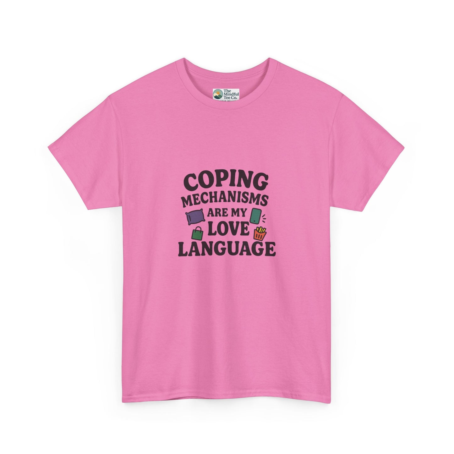 Coping Mechanisms Are My Love Language T-Shirt – Mental Health Tee
