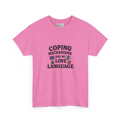 Coping Mechanisms Are My Love Language T-Shirt – Mental Health Tee