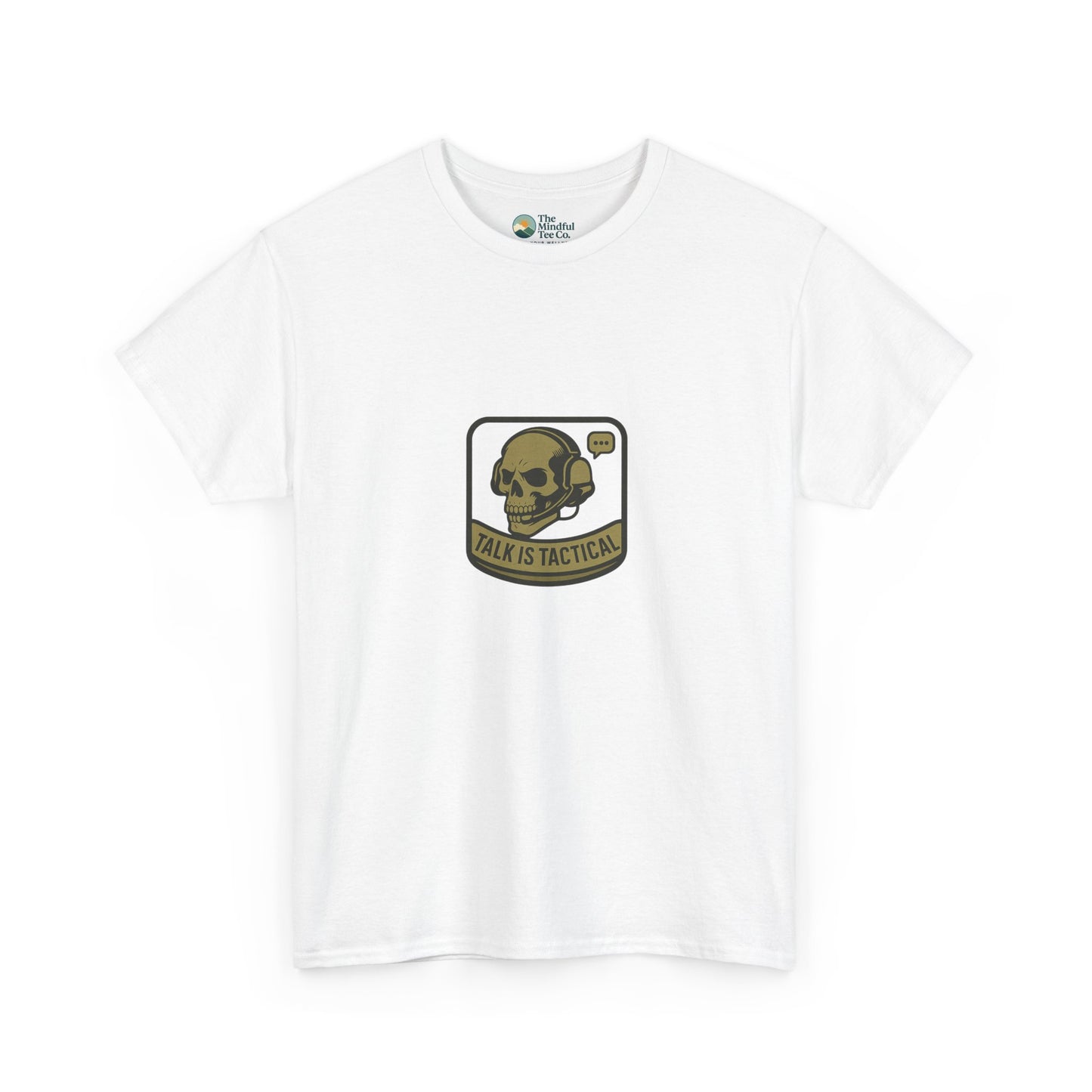 Talk Is Tactical T-Shirt – Military Communication & Resilience  Tee