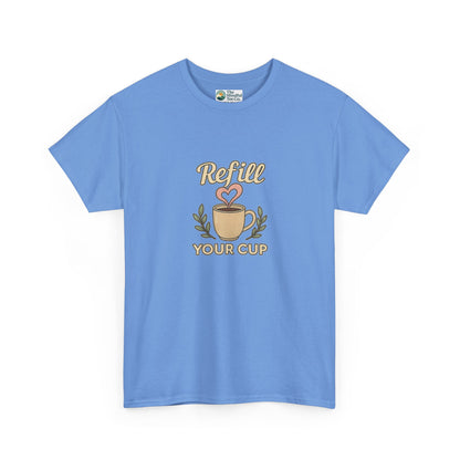 Refill Your Cup T-Shirt – Self-Care & Renewal  Tee
