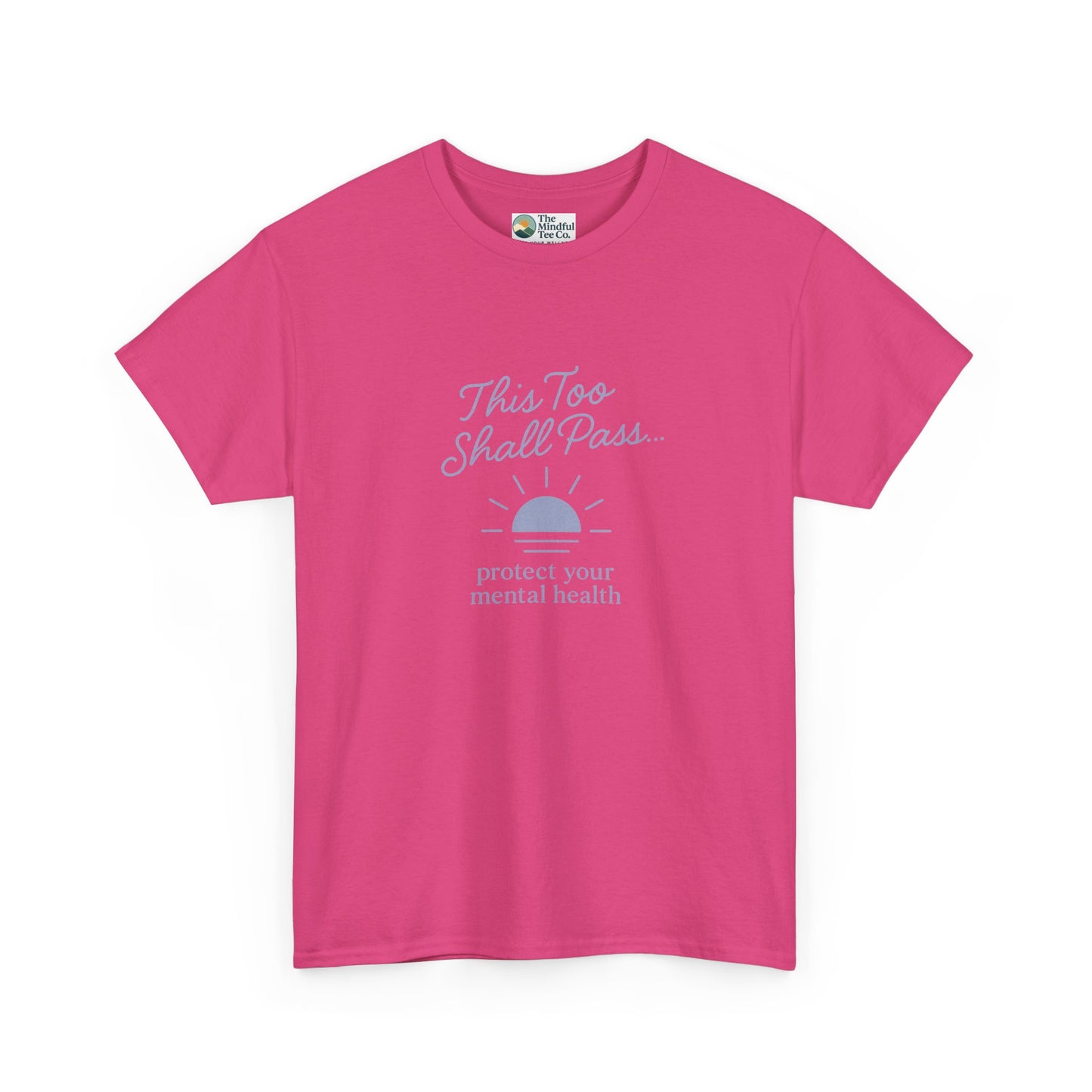 This Too Shall Pass T-Shirt - Protect Your Mental Health