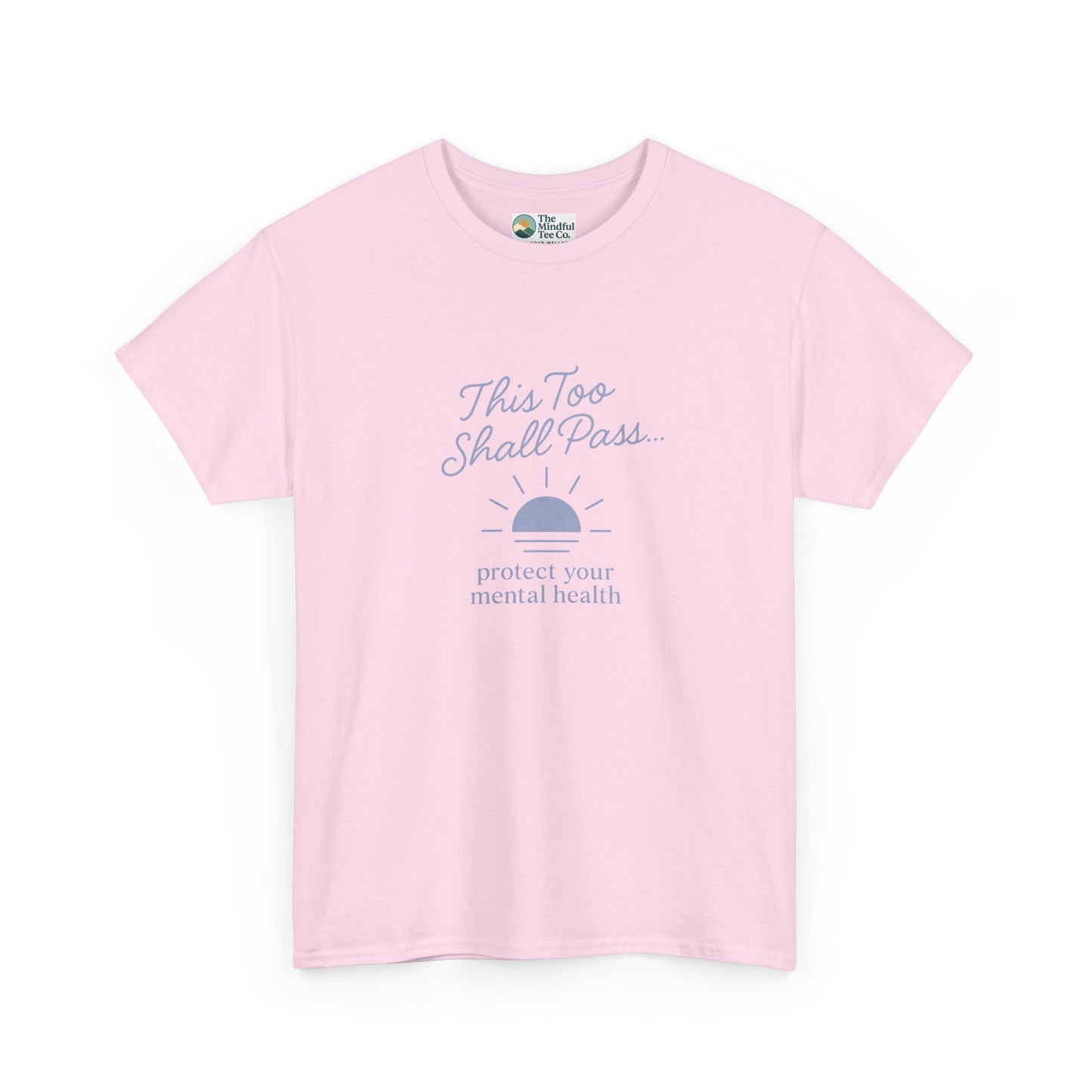 This Too Shall Pass T-Shirt - Protect Your Mental Health