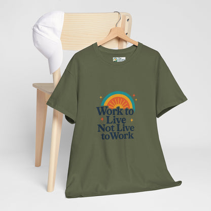 Work to Live, Not Live to Work T-Shirt – Retro Balance & Self-Care